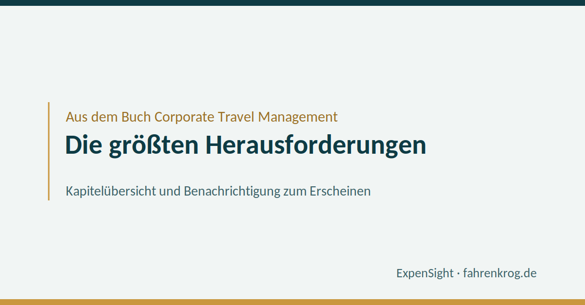 Grafik zum Kapitel Die größten Herausforderungen aus dem Fachbuch Corporate Travel Management von Philipp Fahrenkrog