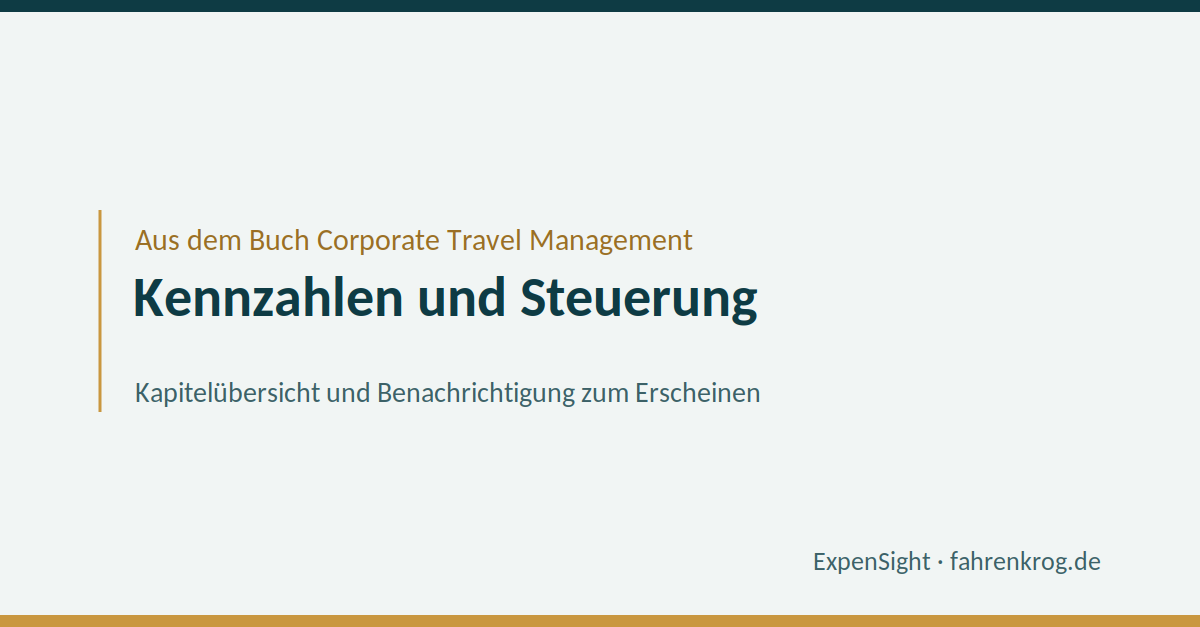 Grafik zum Kapitel Kennzahlen und Steuerung aus dem Fachbuch Corporate Travel Management von Philipp Fahrenkrog