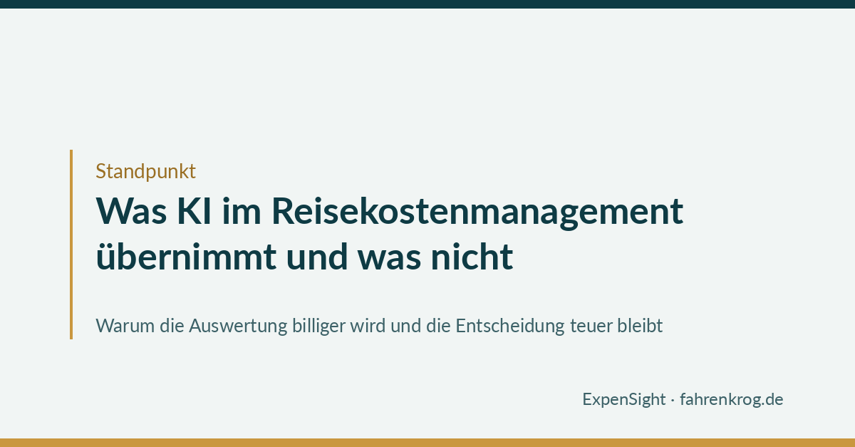 Grafik zum Beitrag über KI im Reisekostenmanagement mit der Unterzeile, dass die Auswertung billiger wird und die Entscheidung teuer bleibt
